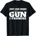 Just One More Gun I Promise Novelty Gift