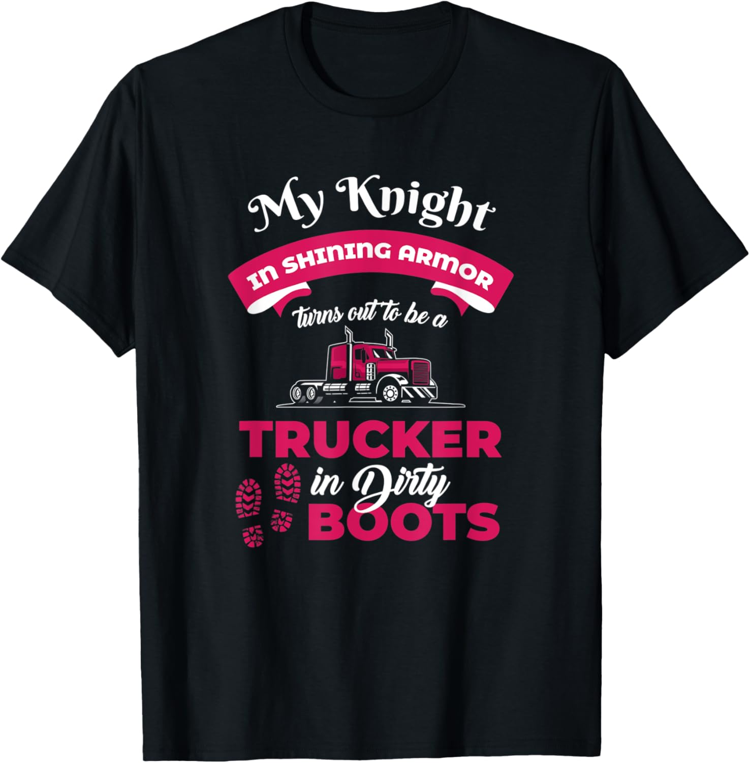 Trucker Knight In Shining Armor Trucking Trucks Diesel