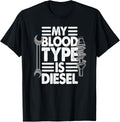 My Blood Type Is Diesel Funny Diesel Mechanic