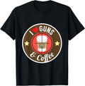 I Love Guns Coffee T Shirt Caffeine Lover