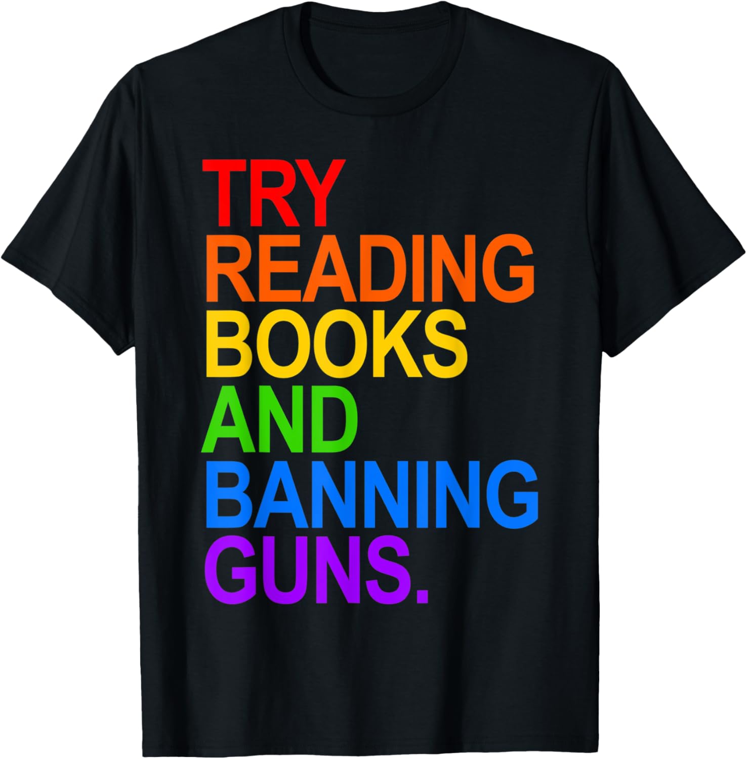 Try Reading Books And Banning Guns Rainbow