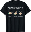 Gun Paper Scissors Choose Wisely Funny Gun Owner