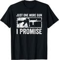 Just One More Gun I Promise Ar15 Rifle Funny Guns Lover