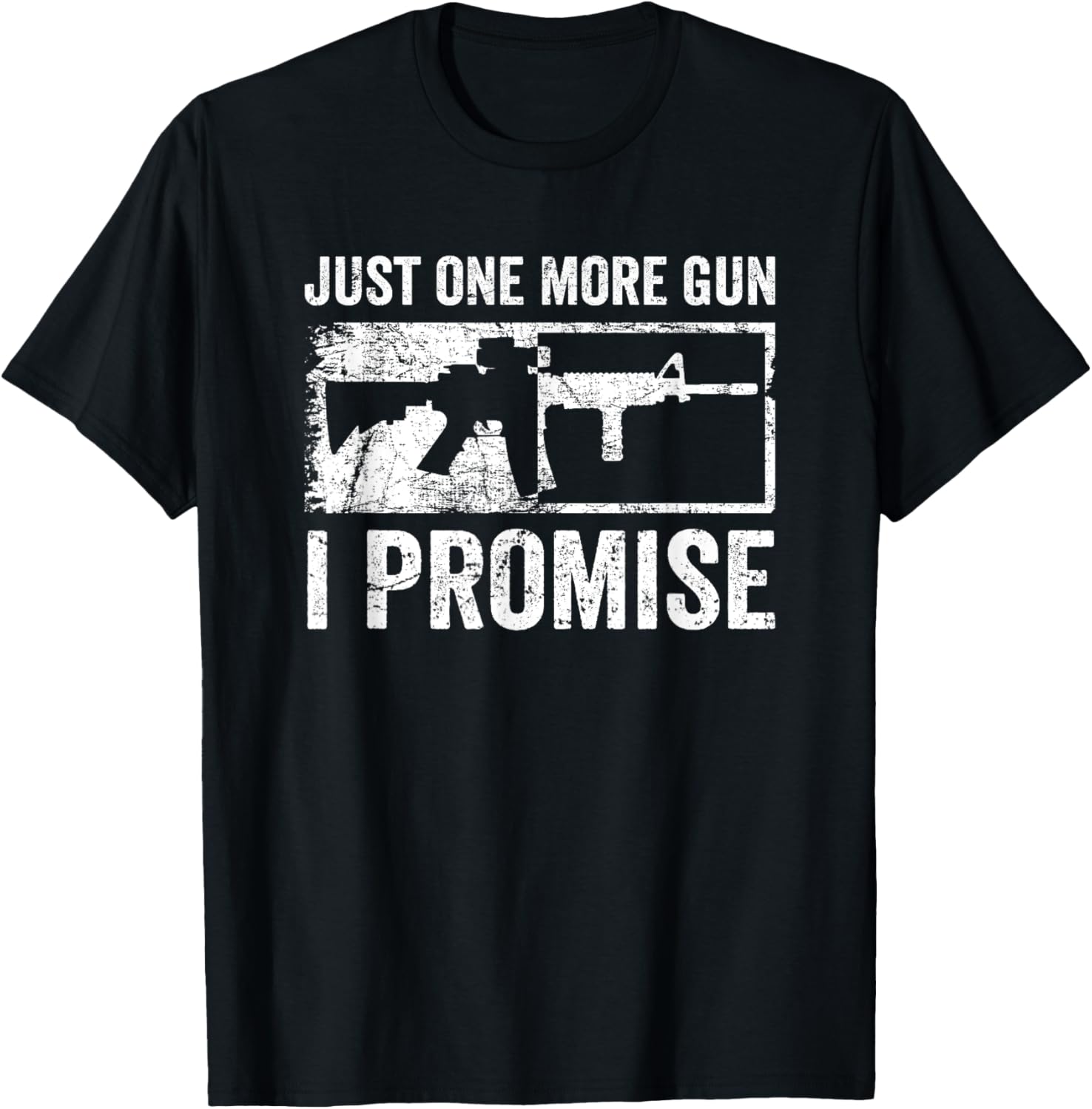 Just One More Gun I Promise Ar15 Rifle Funny Guns Lover
