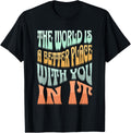 Retro Groovy The World Is A Better Place With You In It