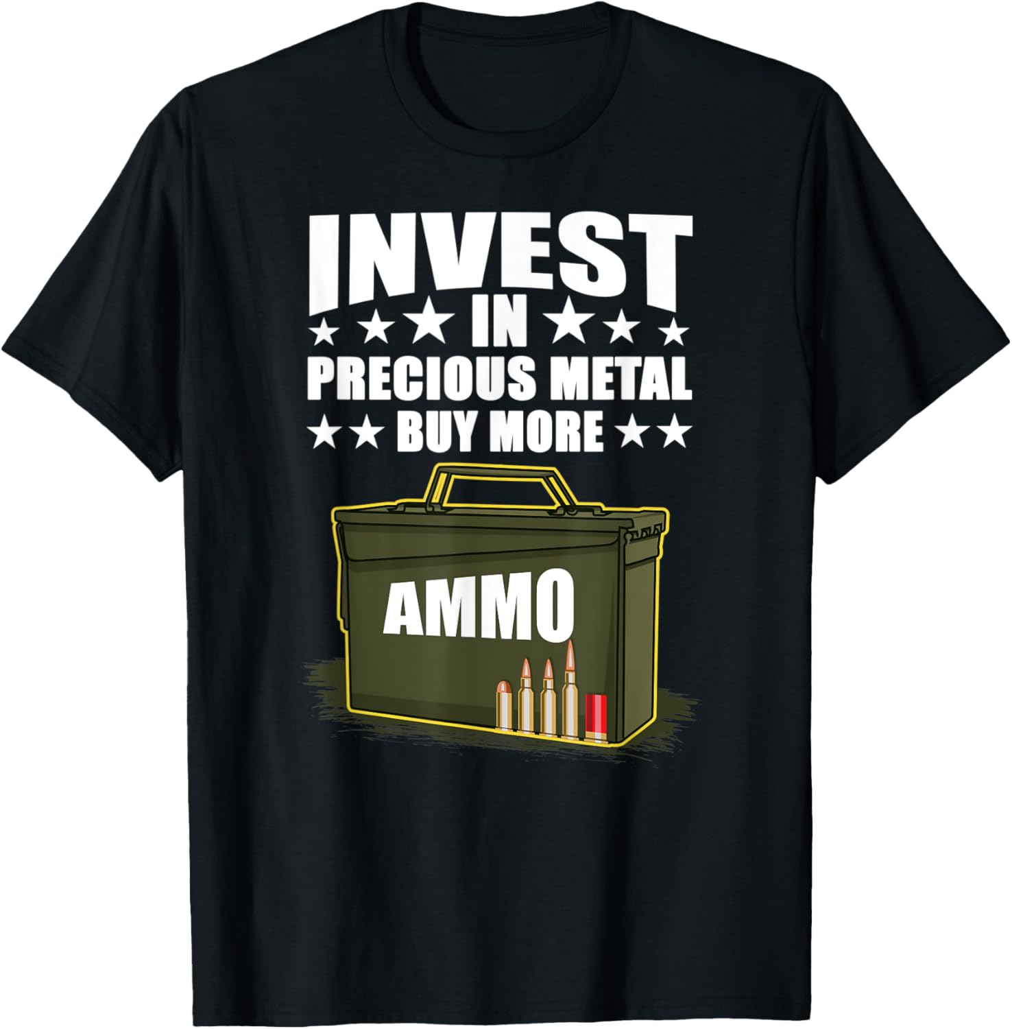 Invest In Precious Metals Buy More Ammo Funny Gun Lover