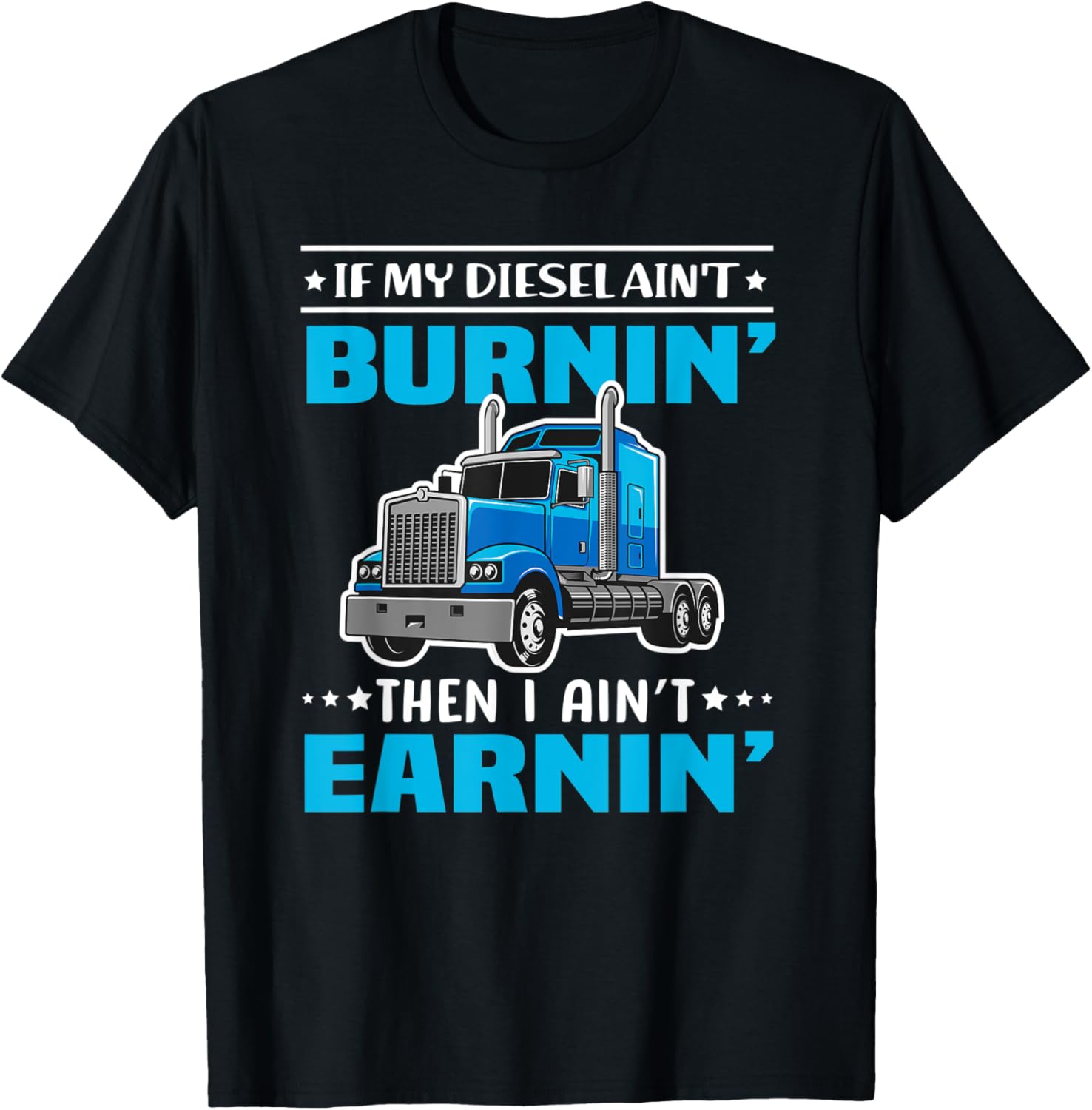 Funny Quote Diesel Trucker Big Rig Semi Trailer