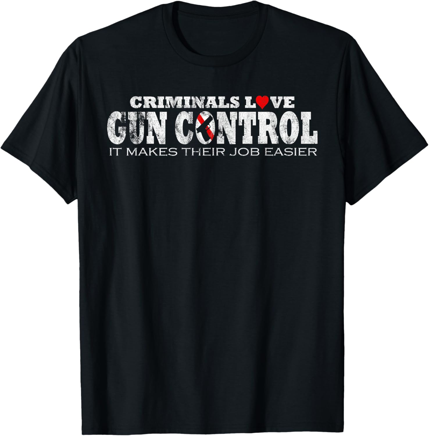 Criminals Love Gun Control Pro Gun T Shirt