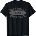 The Library Is My Happy Place Reading Book Lover