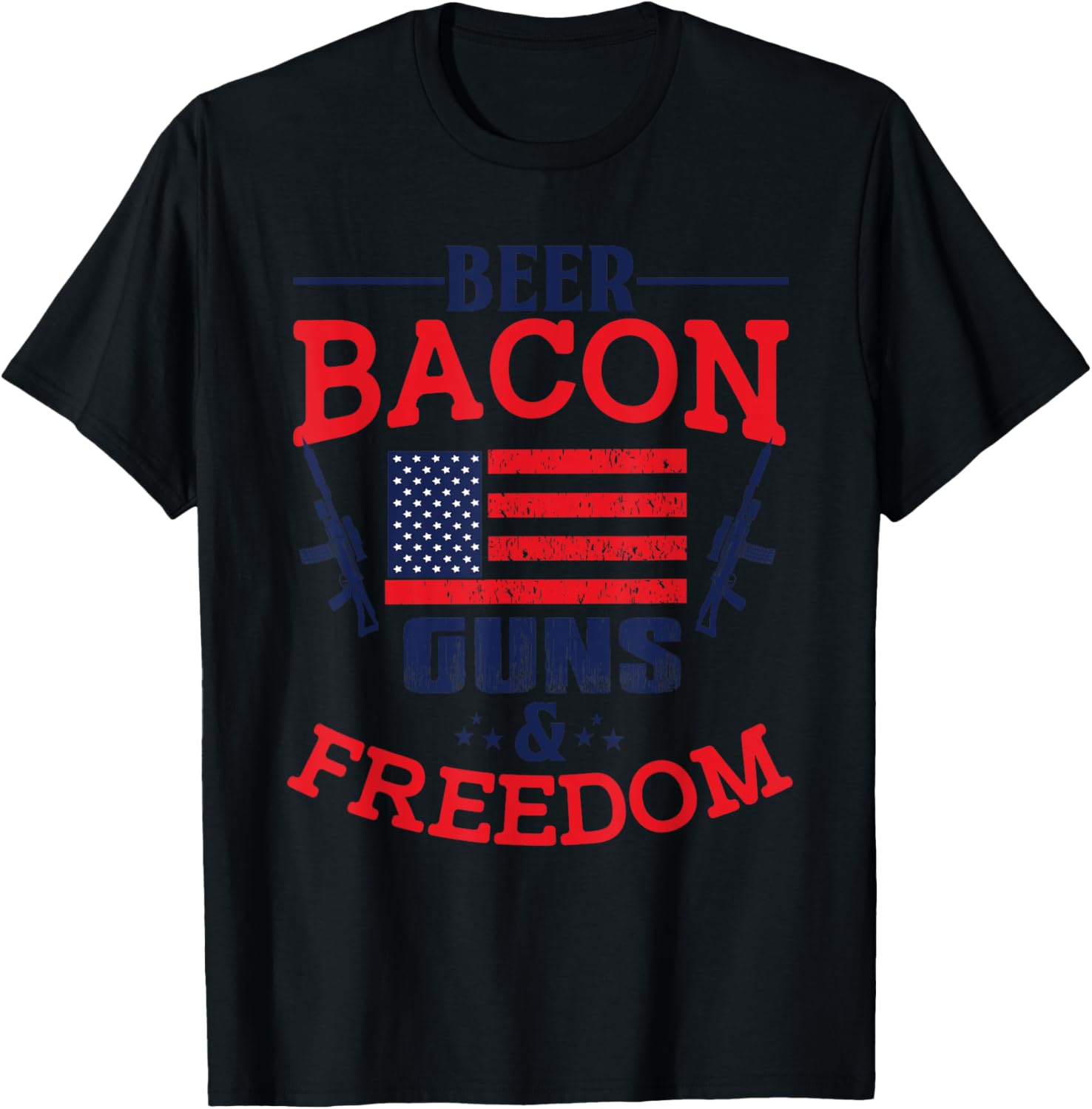 Beer Bacon Guns Freedom Funny Patriotic T Shirt Men
