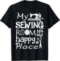 My Sewing Room Is My Happy Place TShirt