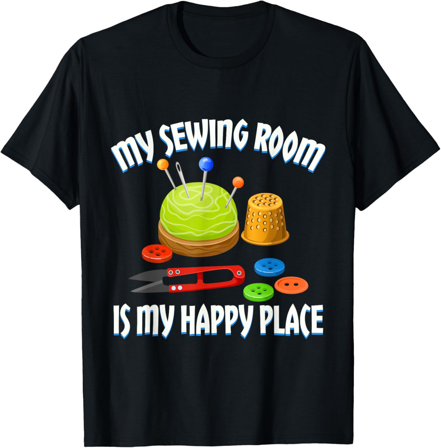 My Sewing Room Is My Happy Places Tailor Seamstress Sewing