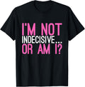 Funny Womens Sarcastic Decision Maker Humor Graphic