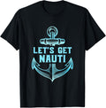 Funny Present Sailors Let S Get Nauti Boat