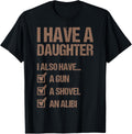 I Have A Daughter A Gun Fathers Day Birthday T Shirt