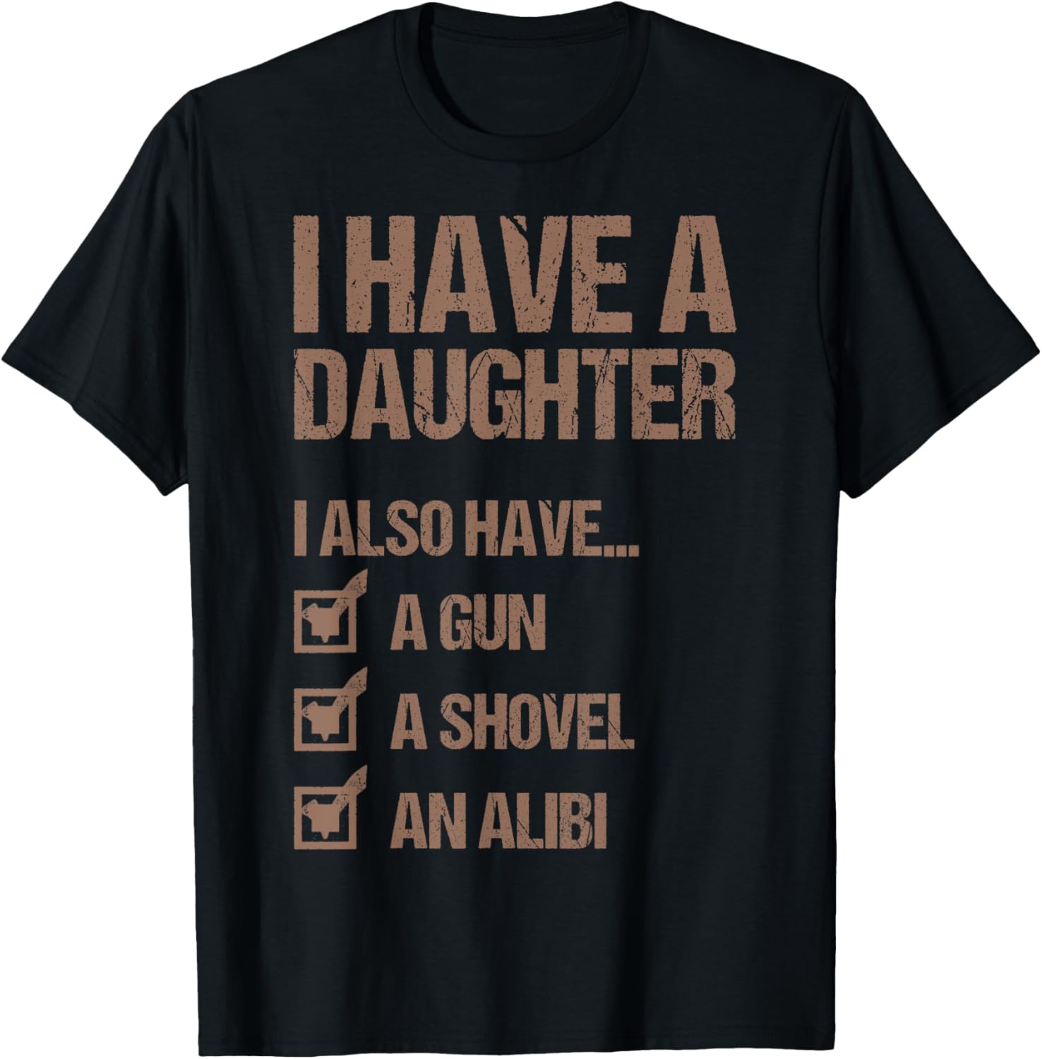 I Have A Daughter A Gun Fathers Day Birthday T Shirt