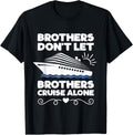 Brothers Don Let Brothers Cruise Alone Funny Cruising