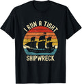 I Run A Tight Shipwreck Funny Vintage Boat