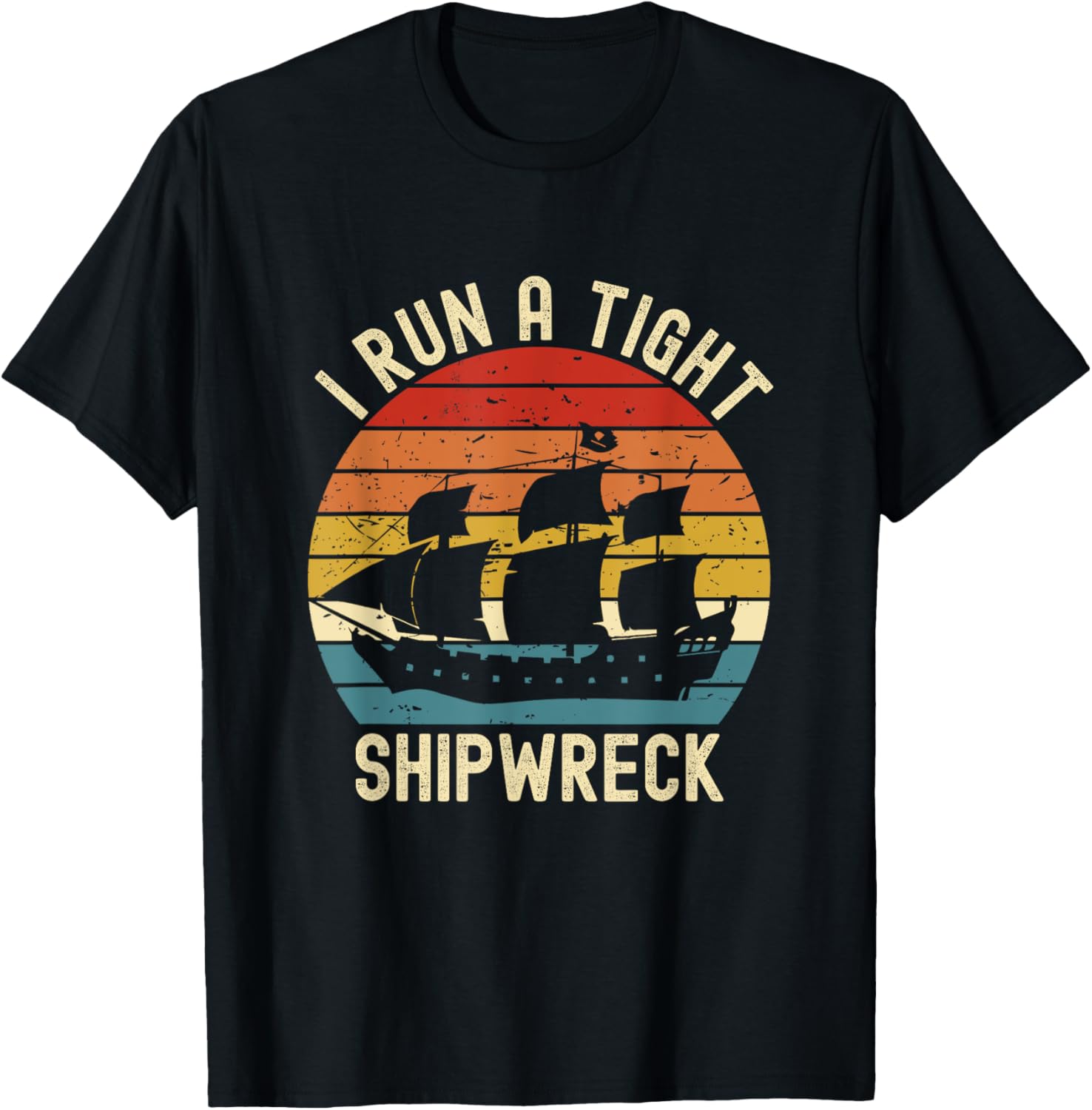 I Run A Tight Shipwreck Funny Vintage Boat