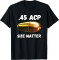 45 Acp Size Matters Guns T Shirt