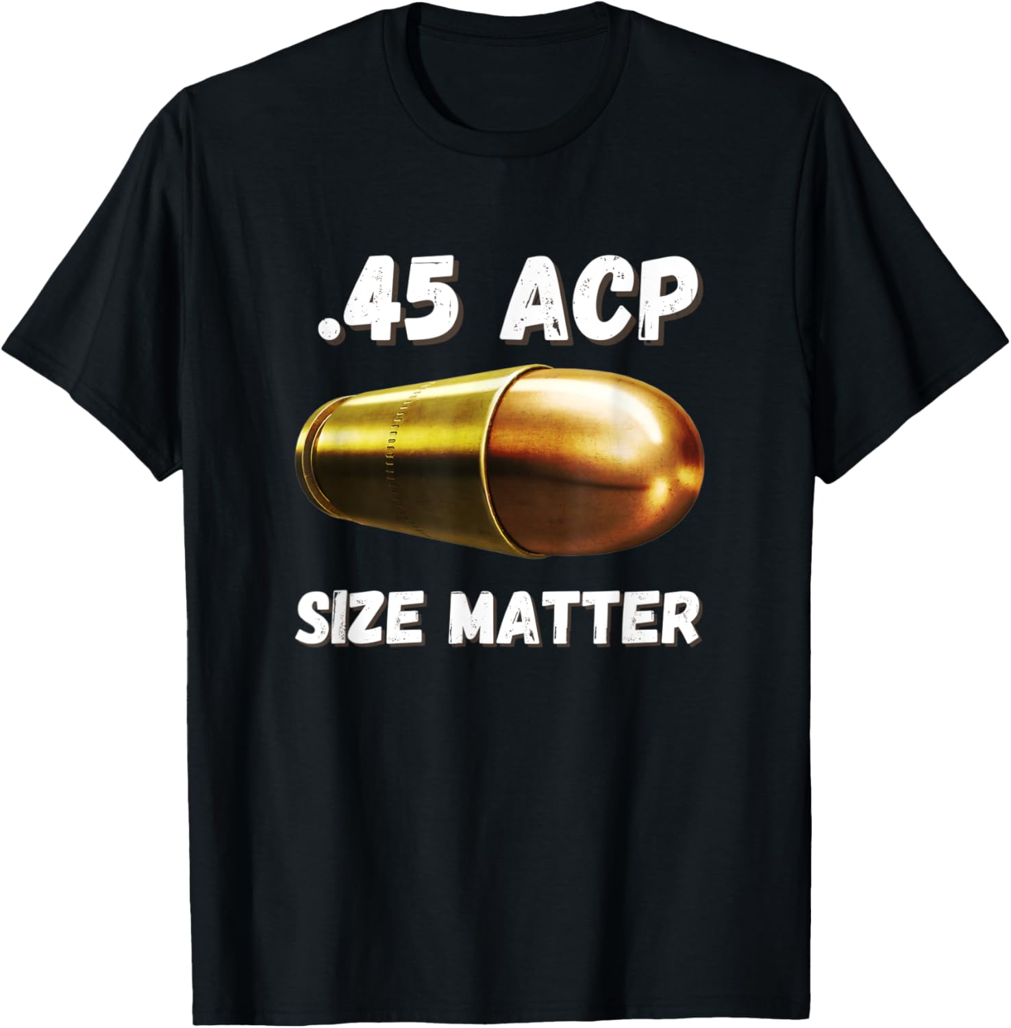 45 Acp Size Matters Guns T Shirt