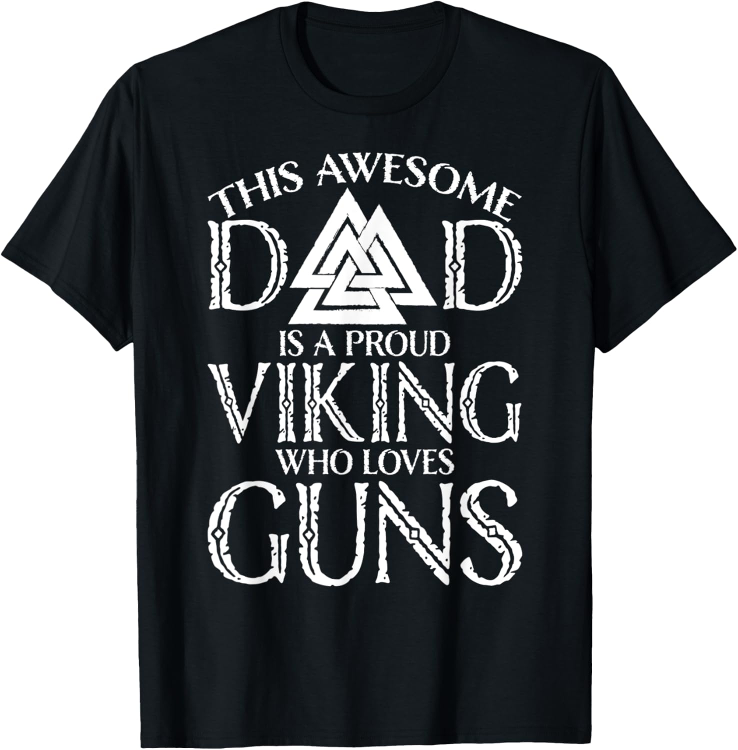 Mens Viking Dad Who Loves Guns Norse Mythology