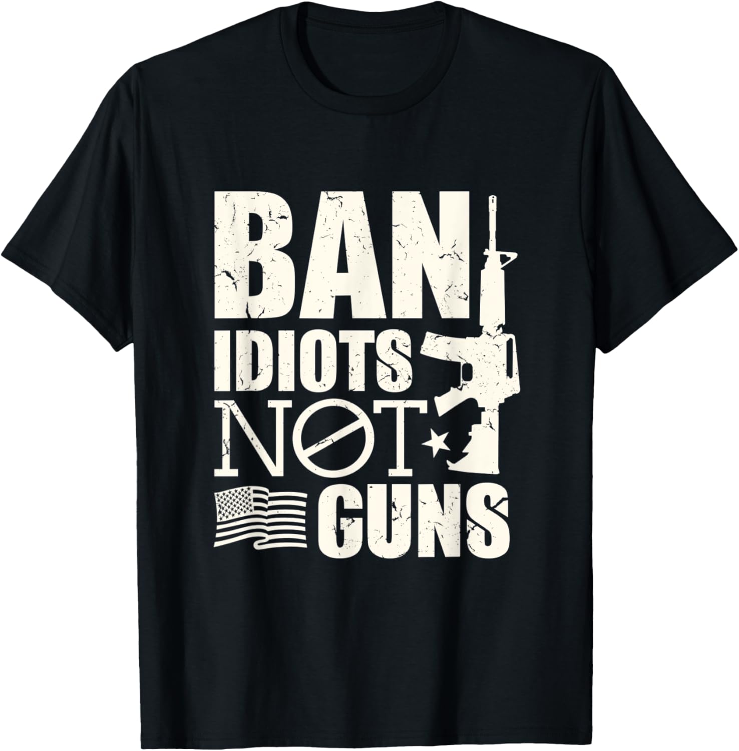 Ban Idiots Not Guns Funny Banning Guns Instead Idiots