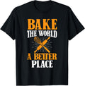 Bake The World A Better Place I Funny Baking Baker Cooking