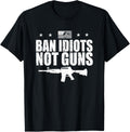 Ban Idiots Not Guns Supporter Tshirt