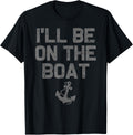 Funny Boat Captain Men Women I Ll