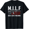 M I L F Man I Love Firearms Pro Gun Rights Funny
