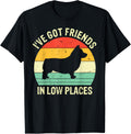 I've Got Friends In Low Places Corgi Lover Pet Humor