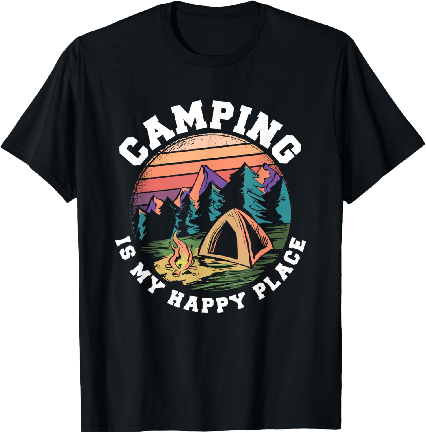 Camping Is My Happy Place Tent Fire Fun