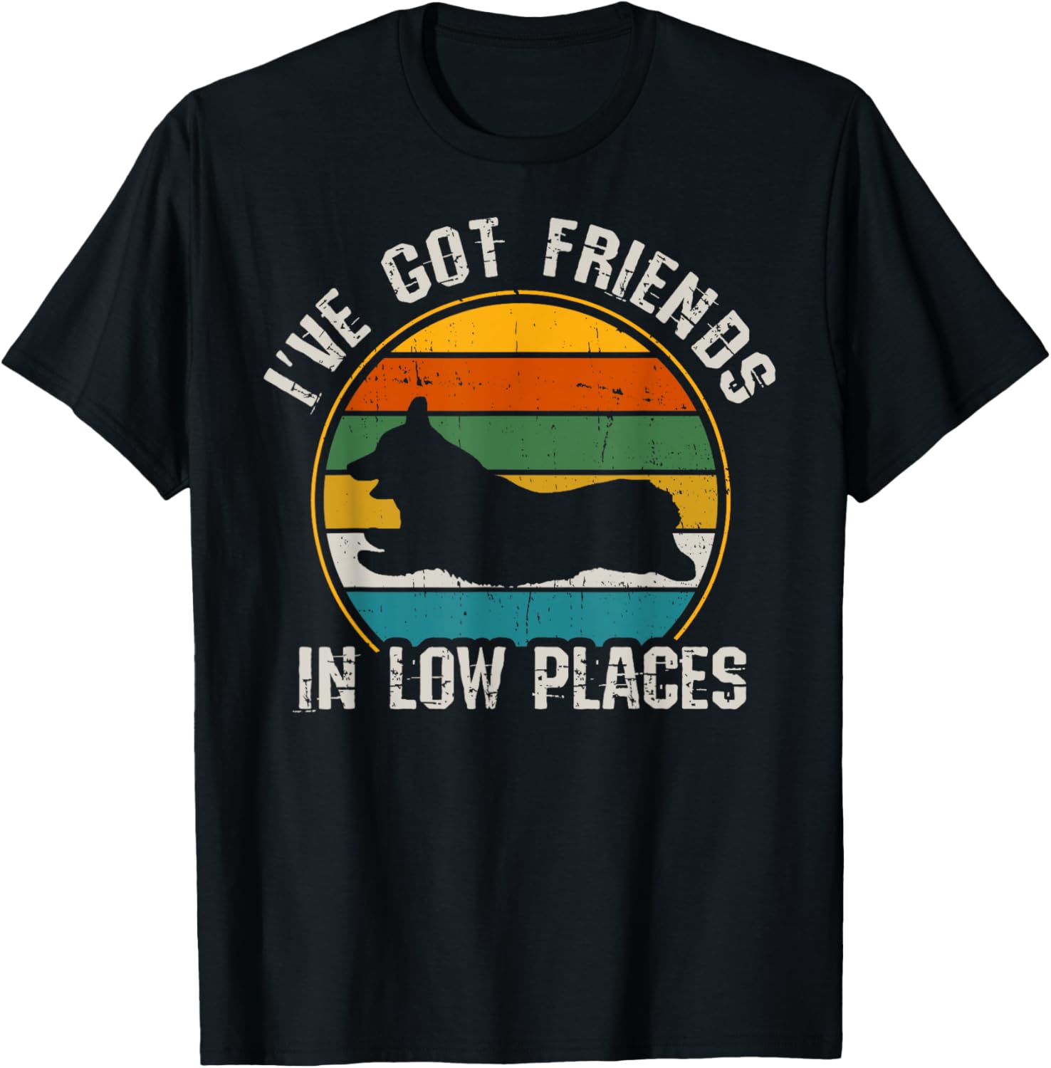 Corgi I've Got Friends In Low Places Pembroke Welsh Lover