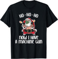 Ho Now I Have A Machine Gun Funny Christmas Santa
