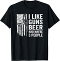 I Like Guns Beer Maybe 3 People Funny Drinking Gun Joke