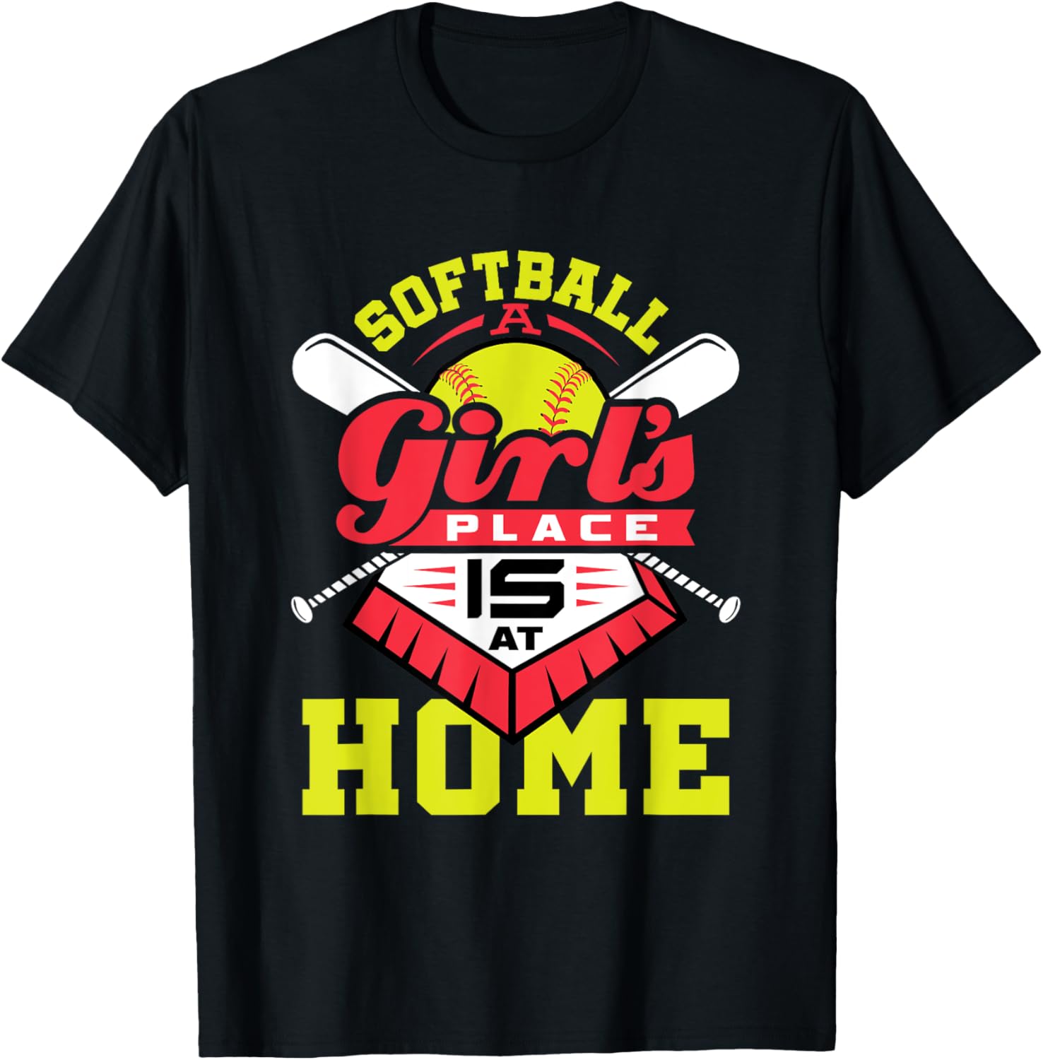Softball A Girl's Place Is at Home Funny Women's Team