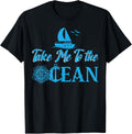 Take Me To Ocean Sailing Boating Boat Captain