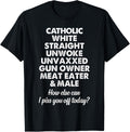 Catholic White Straight Unwoke Unvaxxed Gun Owner