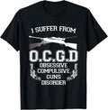 I Suffer Obsessive Compulsive Guns Disorder Funny