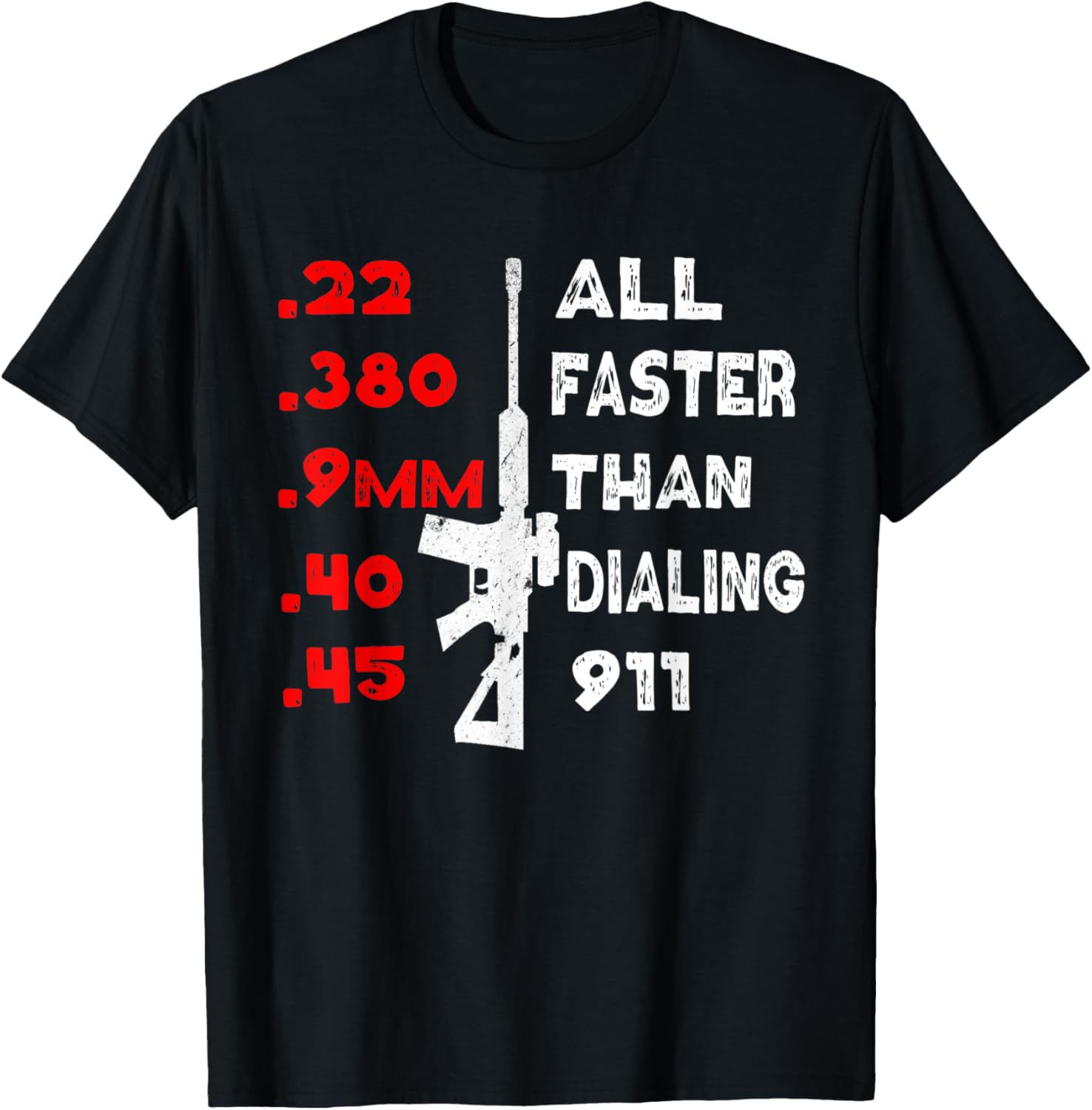 All Faster Than Dialing 911 Shirt Funny Gun Lovers