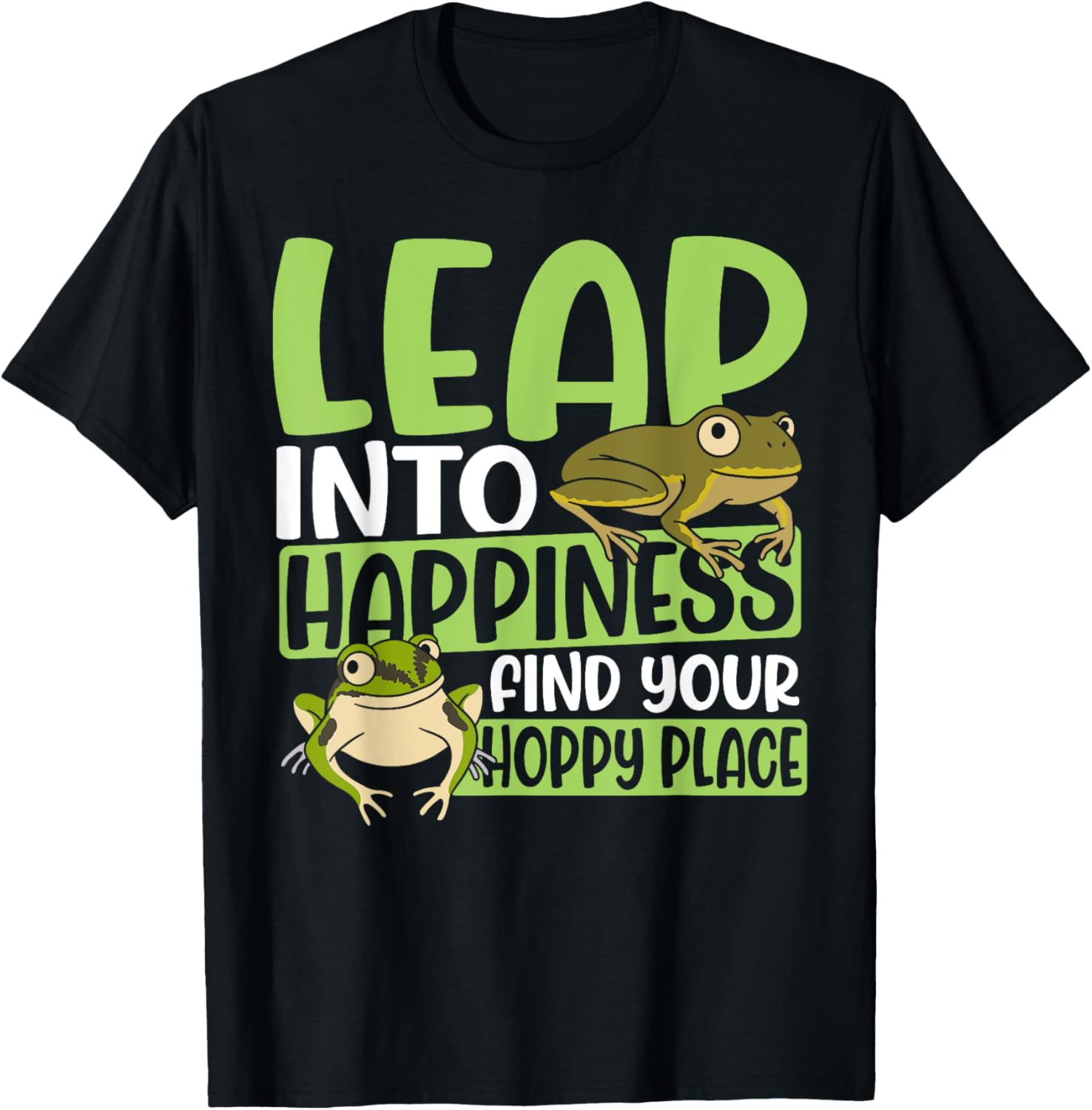 Amphibian Frog Leap Into Happiness Find Your Hoppy Place