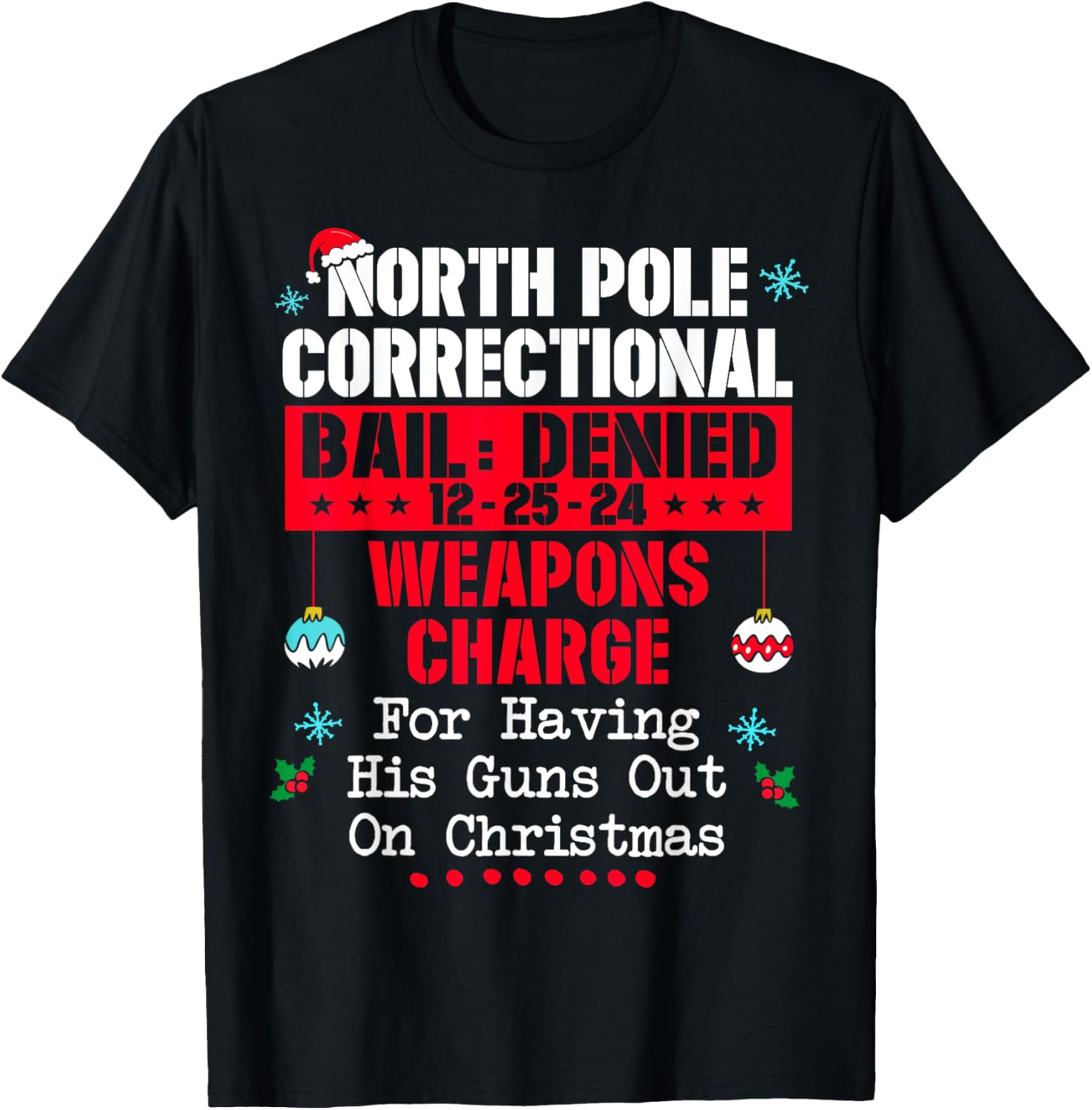 North Pole Correctional Having His Guns Out On Christmas