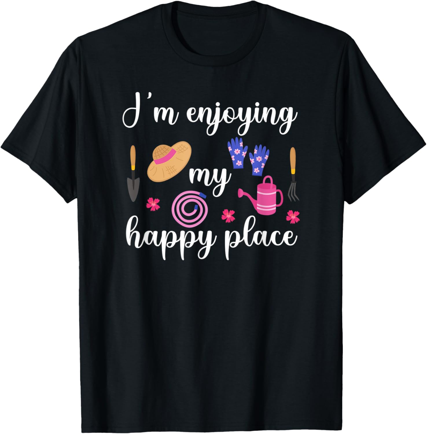 I'm Enjoying My Happy Place, Cute Gardening