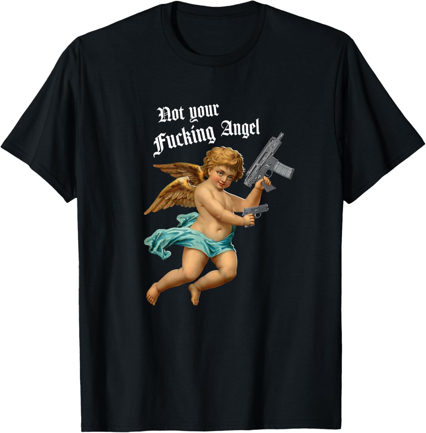 Not Your Fucking Angel Cynical Sarcastic Dark Fun Gun Cherub