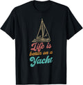 Life Is Better On A Yacht Yachting Sailing
