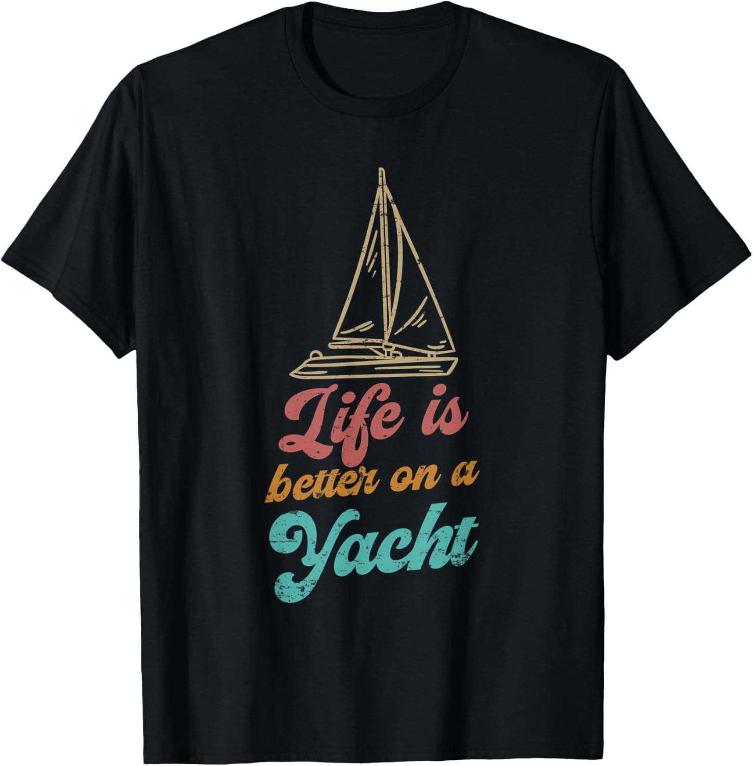 Life Is Better On A Yacht Yachting Sailing