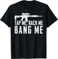 Tap Me Rack Me Bang Me Gun Shooting Military