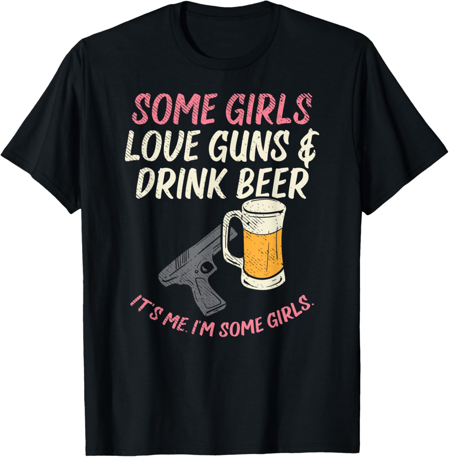 Funny Some Girls Love Guns Drink Beer Female Gun Owner