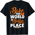 Funny Bread Baking Baker Bake The World A Butter Place